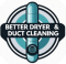Better Dryer & Duct Cleaning